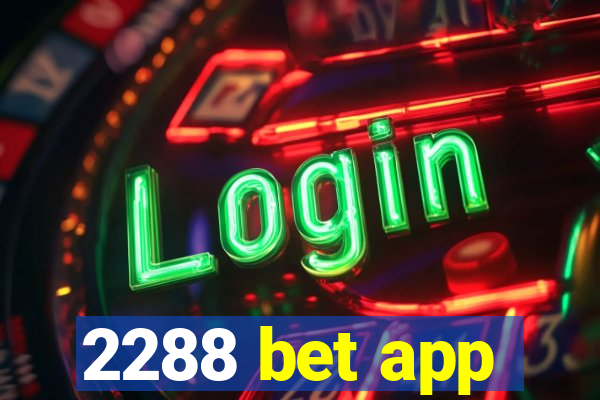 2288 bet app